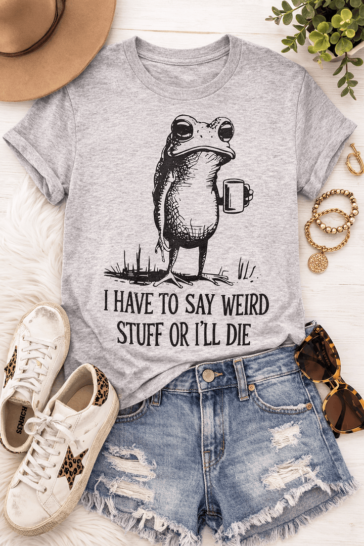 Plus/Reg Short Sleeve "I Have to Say Weird Stuff or I Die" Graphic Tee - Freckled Poppy