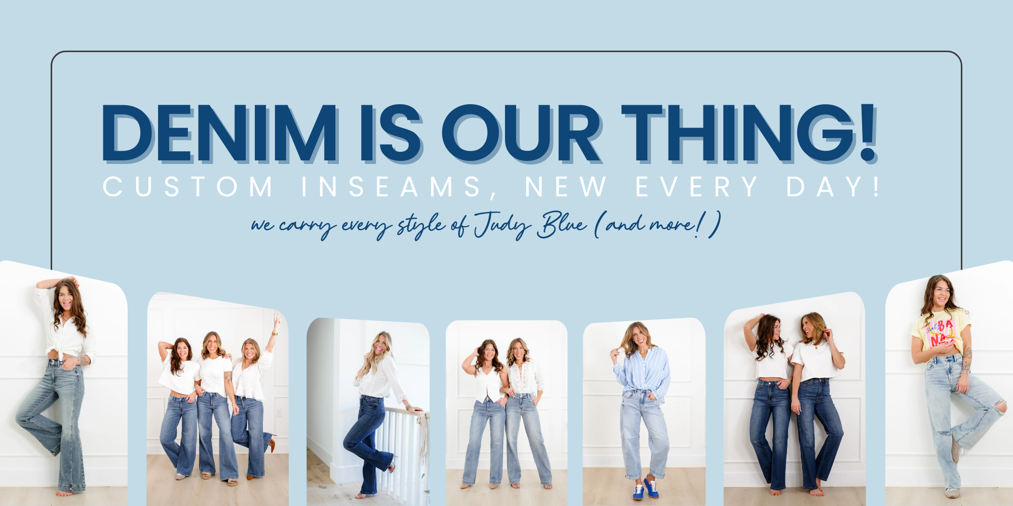 Denim is our thing! The worl=TURN ON TEXT OVERLAY=d's largest collection of denim!