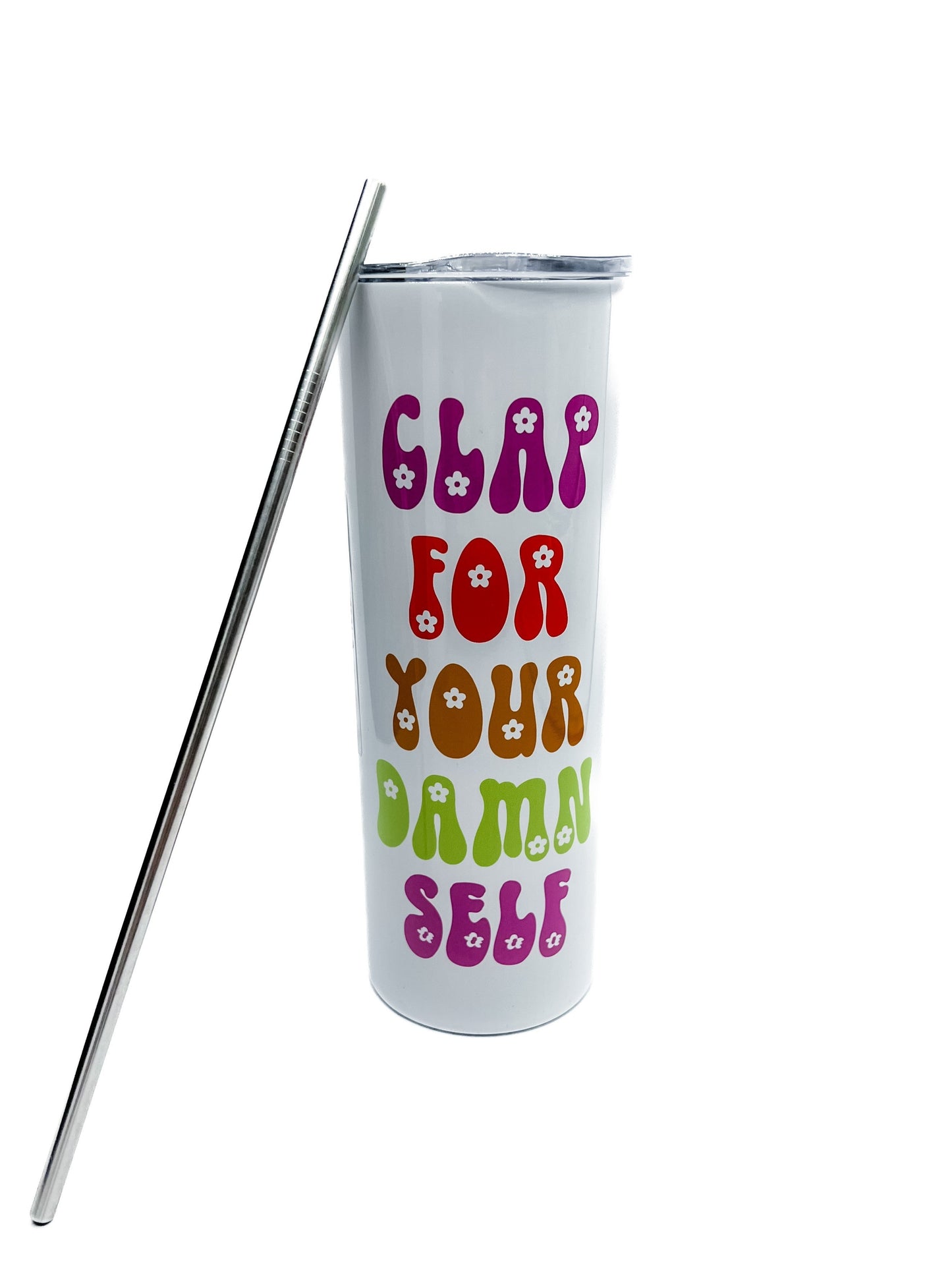 Clap For Your Damn Self Tall Travel Cup