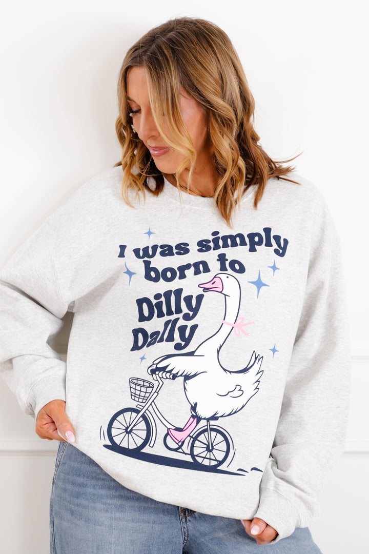 Long Sleeve "Born To Dilly Dally" Pullover Sweatshirt