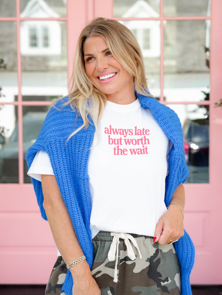 Plus/Reg Short Sleeve "Always Late But Worth It" Graphic Tee