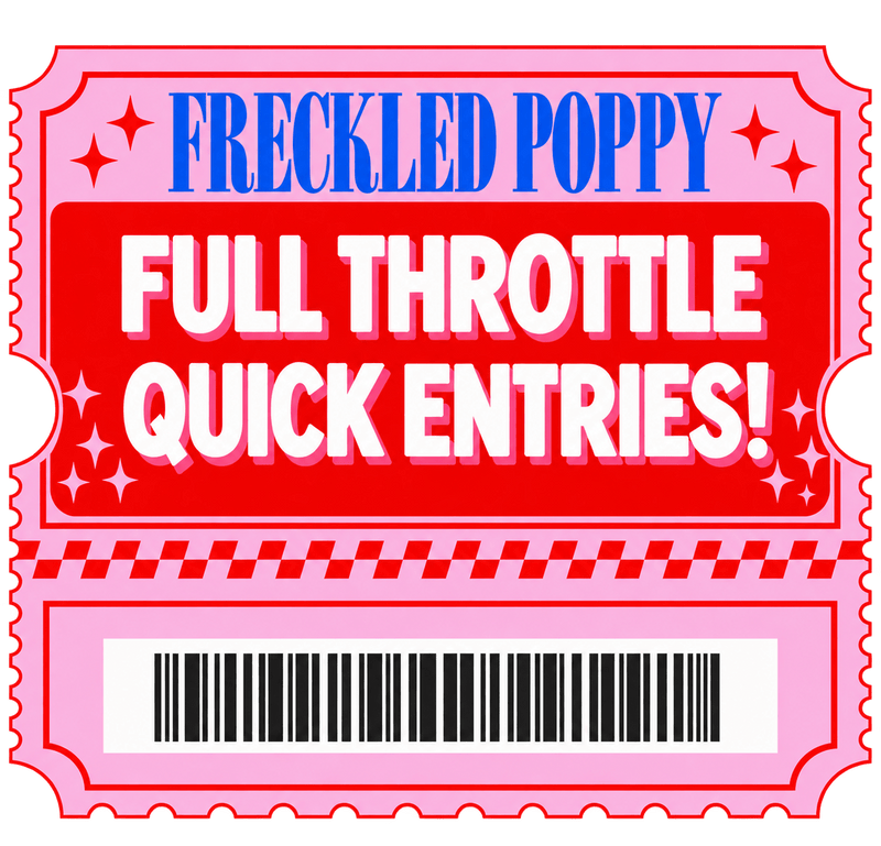 50,000 Full Throttle Bundle Quick Entries - Freckled Poppy