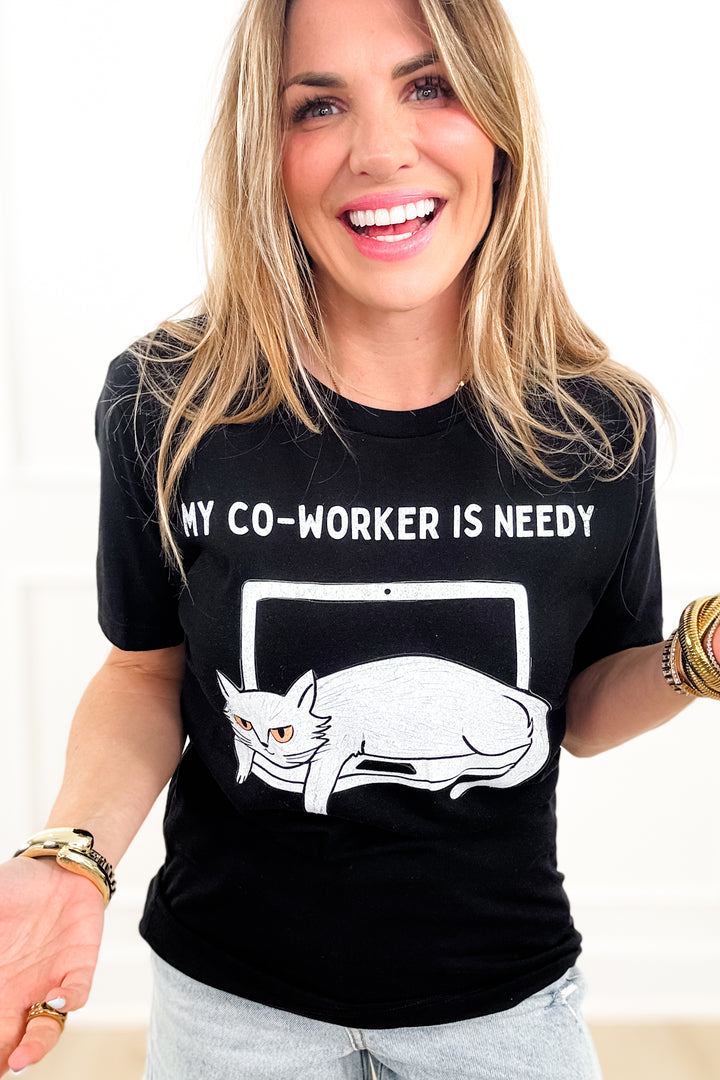 Plus/Reg Short Sleeve "My Co Worker Is Needy" Graphic Tee