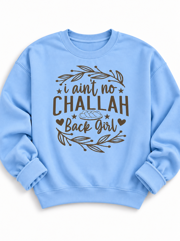 Plus/Reg Long Sleeve " I Ain't No Challah Back Girl" Hanukkah Graphic Sweatshirt