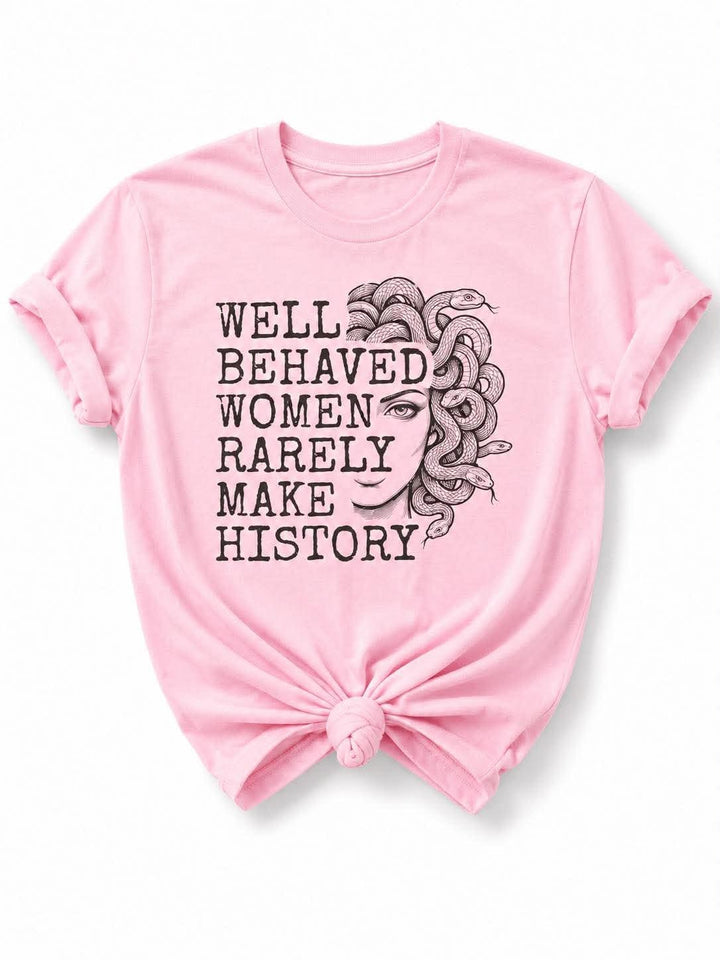 Plus/Reg Short Sleeve Well Behaved Women Rarely Make History Graphic Tee