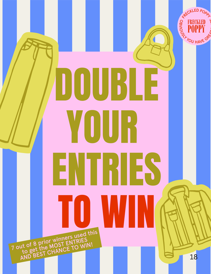 Double Your Entries to WIN!!