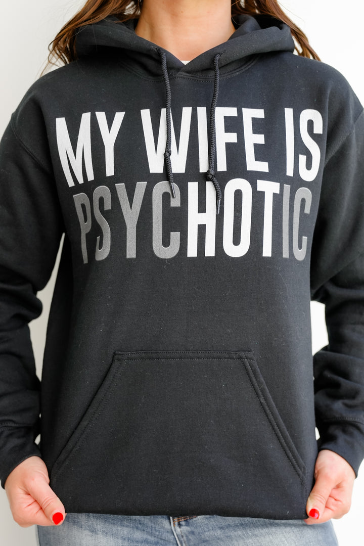 Plus/Reg Long Sleeve "My Wife Is Psychotic" Graphic Hoodie
