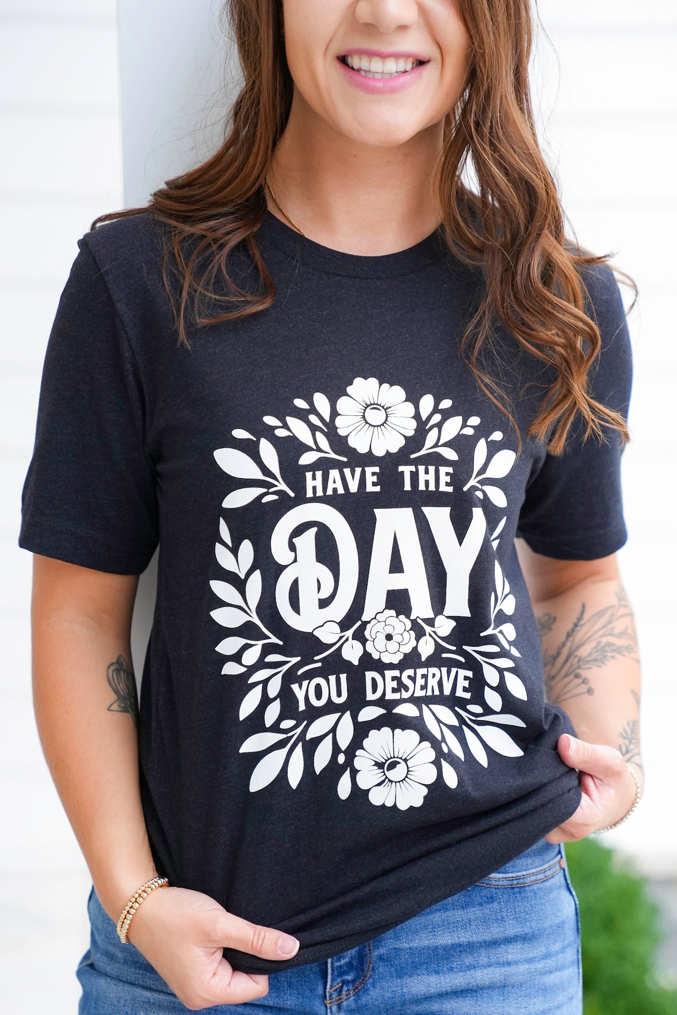 Plus/Reg Short Sleeve "Have The Day You Deserve" Graphic Tee