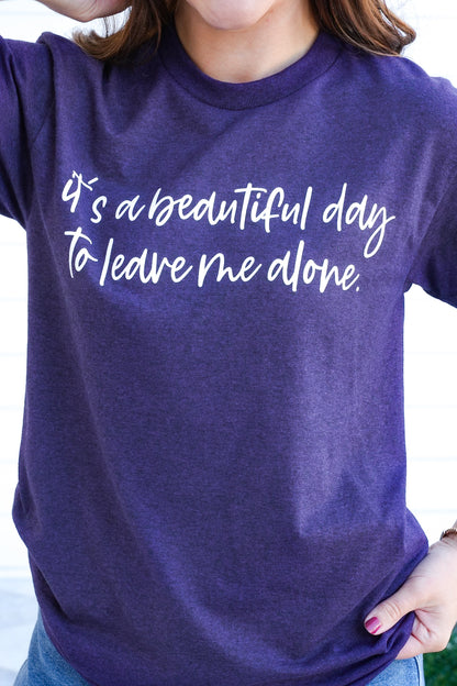 Plus/Reg Short Sleeve "It's A Beautiful Day To Leave Me Alone" Graphic Tee