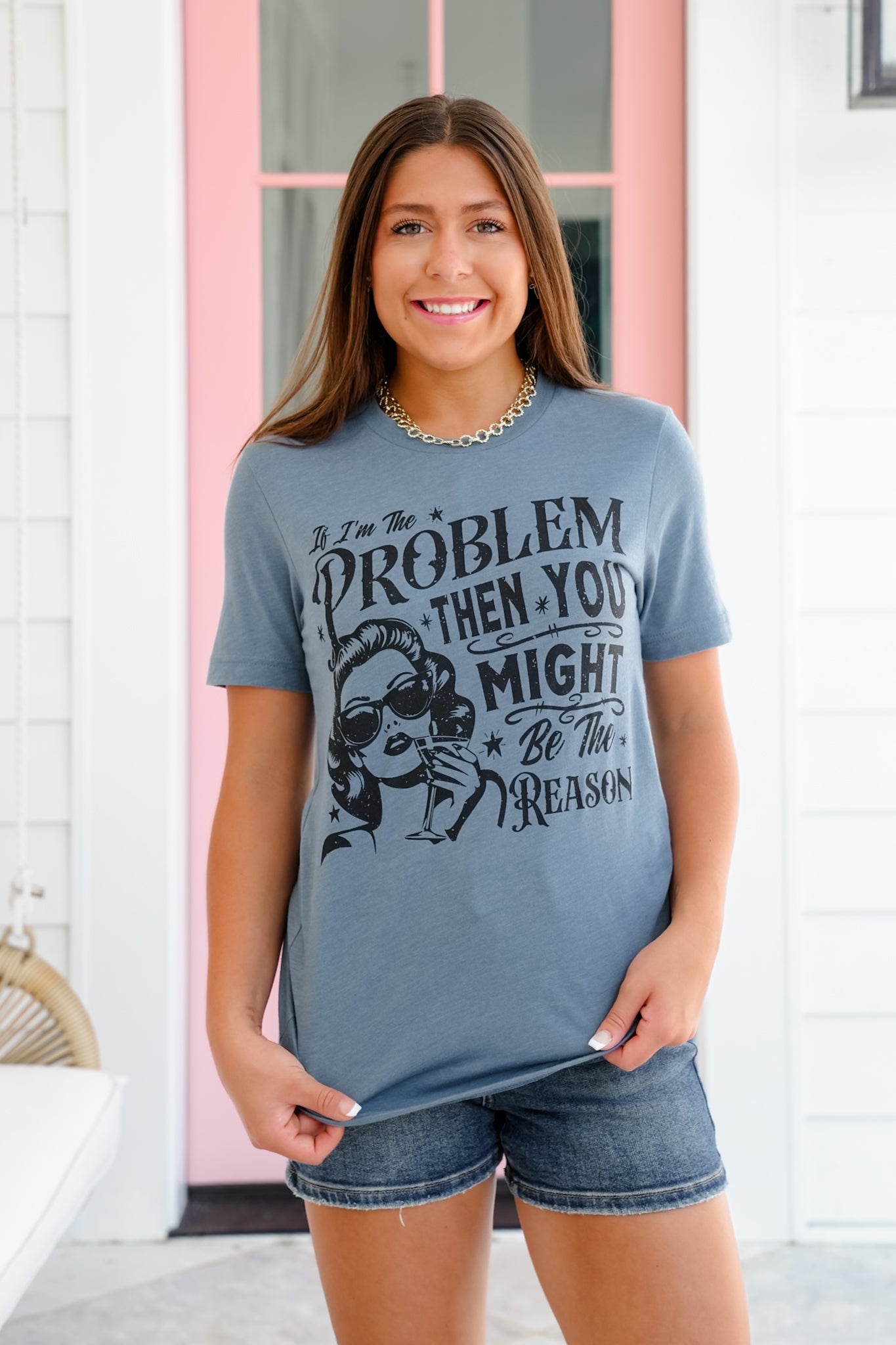 Plus/Reg Short Sleeve "If I'm The Problem Then You Might Be The Reason" Graphic Tee