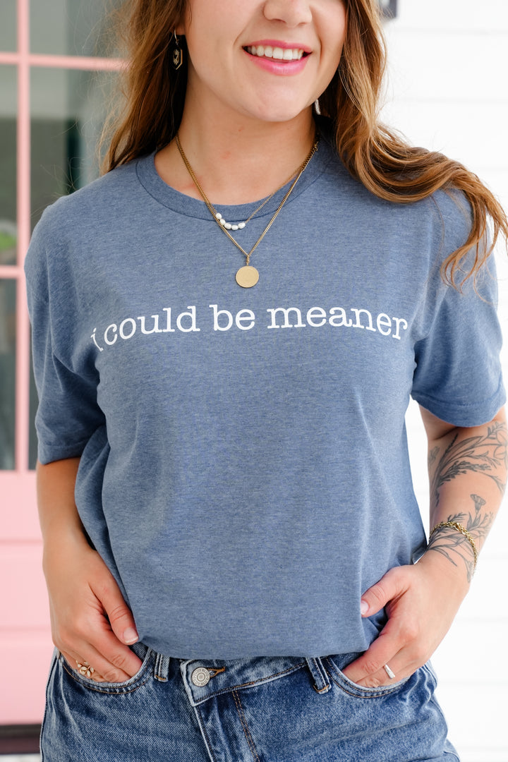 Plus/Reg Short Sleeve "I Could Be Meaner" Graphic Tee