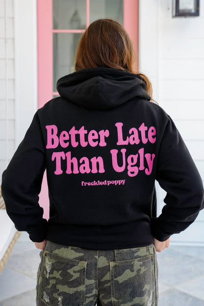 Plus/Reg Long Sleeve "Better Late Than Ugly" Graphic Hoodie