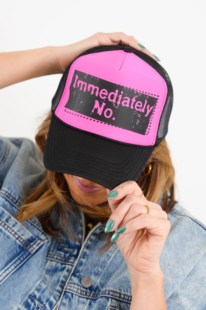 Immediately No Trucker Hat