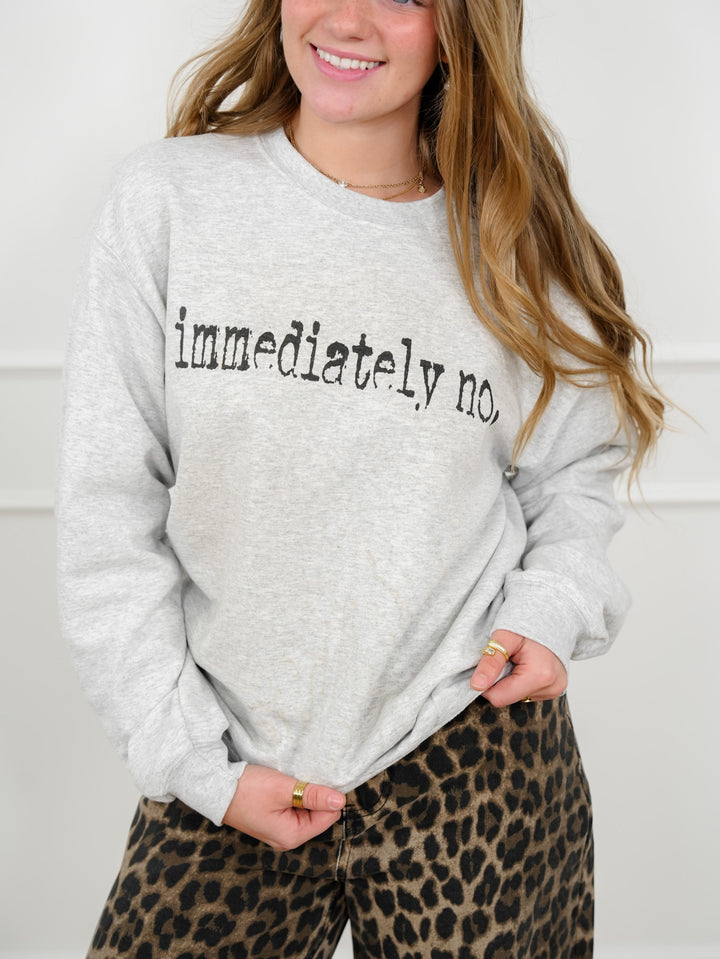 Plus/Reg Long Sleeve "Immediately No" Graphic Sweatshirt
