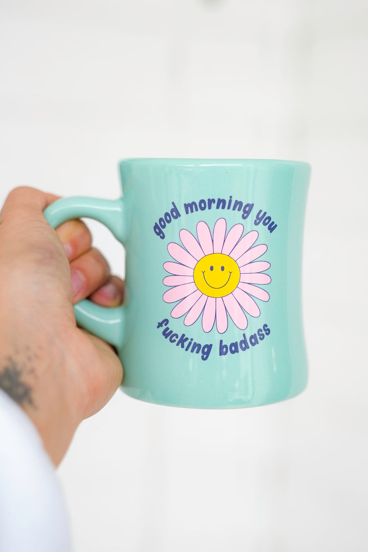 Good Morning You Fucking Badass Diner Mug