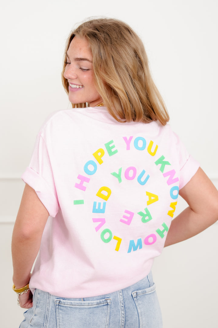 Short Sleeve "I Hope You Know How Loved You Are" Graphic Tee