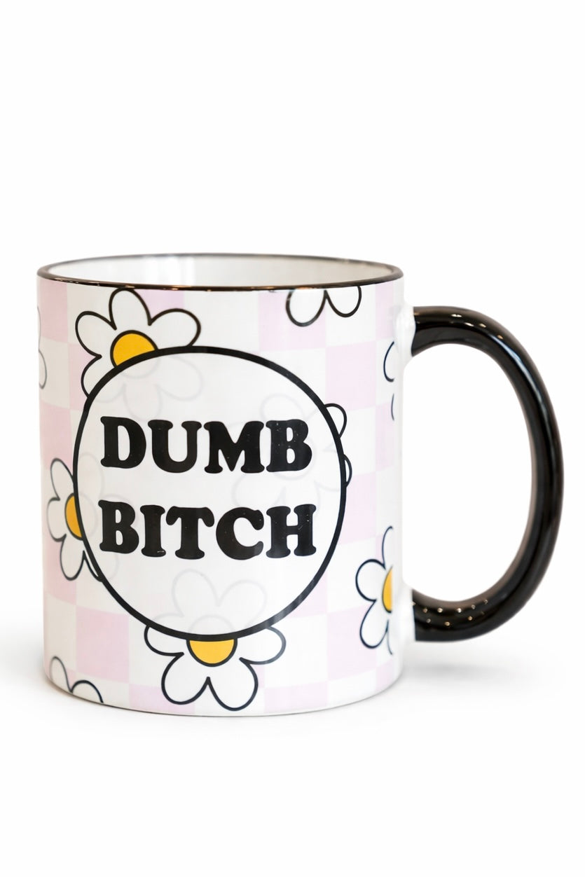 Dumb Bitch 11oz Ceramic Mug