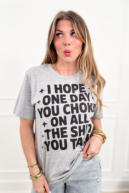 Plus/Reg Short Sleeve "I Hope One Day You Choke On All the Sh*t You Talk" Graphic Tee